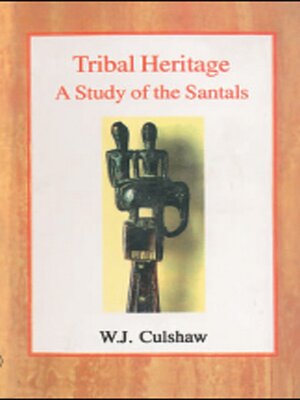 cover image of Tribal Heritage a Study of the Santals